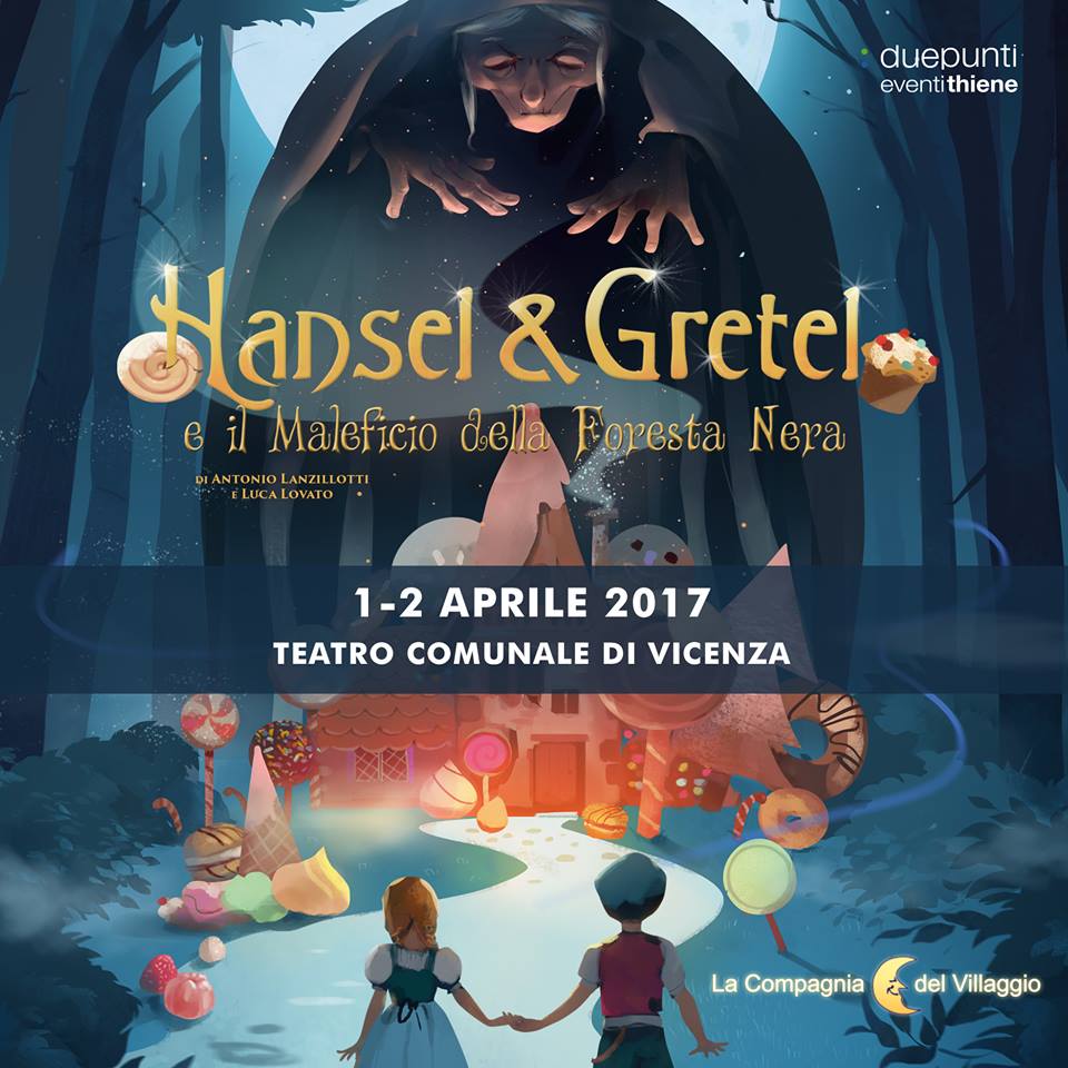 Musical Hansel & Gretel - Vicenza aprile 2017 - La Compagnia del Villaggio